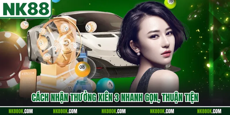 Cách nhận thưởng xiên 3 nhanh gọn, thuận tiện