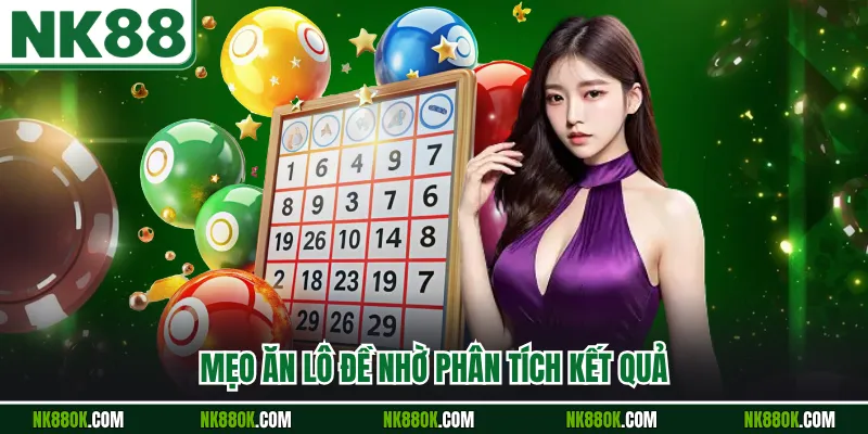 Mẹo ăn lô đề nhờ phân tích kết quả