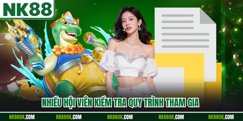Nhiều hội viên kiểm tra quy trình tham gia