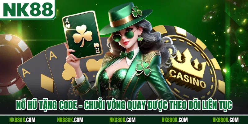 Nổ Hũ Tặng Code - Chuỗi Vòng Quay Được Theo Dõi Liên Tục