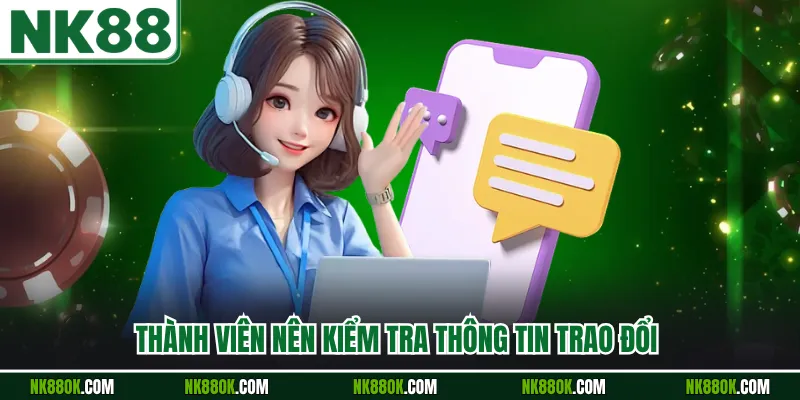 Thành viên nên kiểm tra thông tin trao đổi
